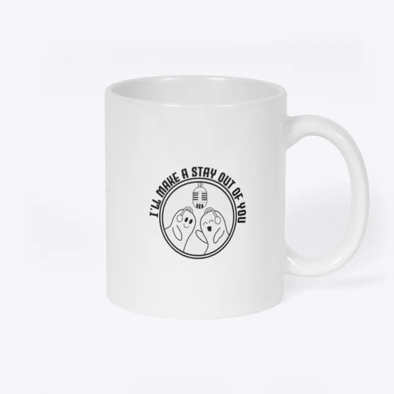 I’ll Make A Stay Out of You - Mug-White